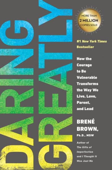 Daring Greatly: How the Courage to Be Vulnerable Transforms the Way We Live, Love, Parent, and Lead - Cover