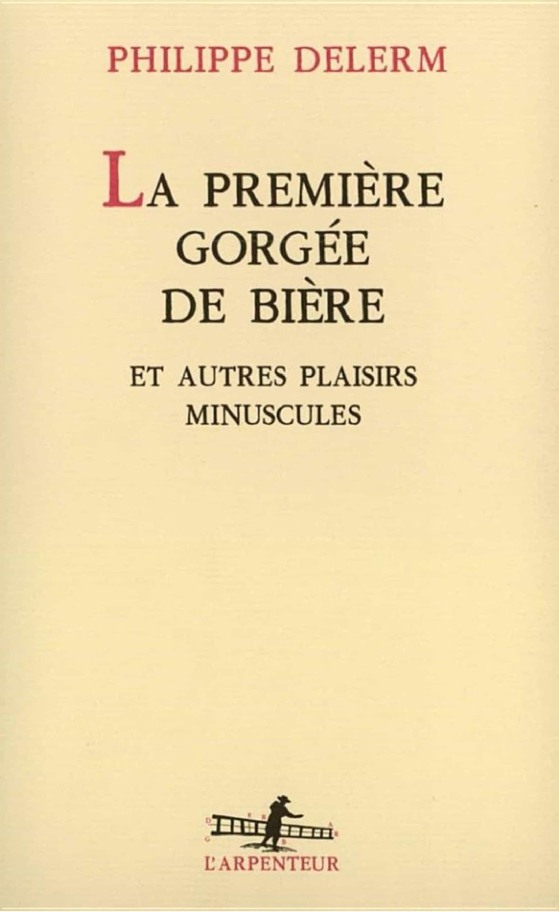 La Première gorgée de bière et autres plaisirs minuscules