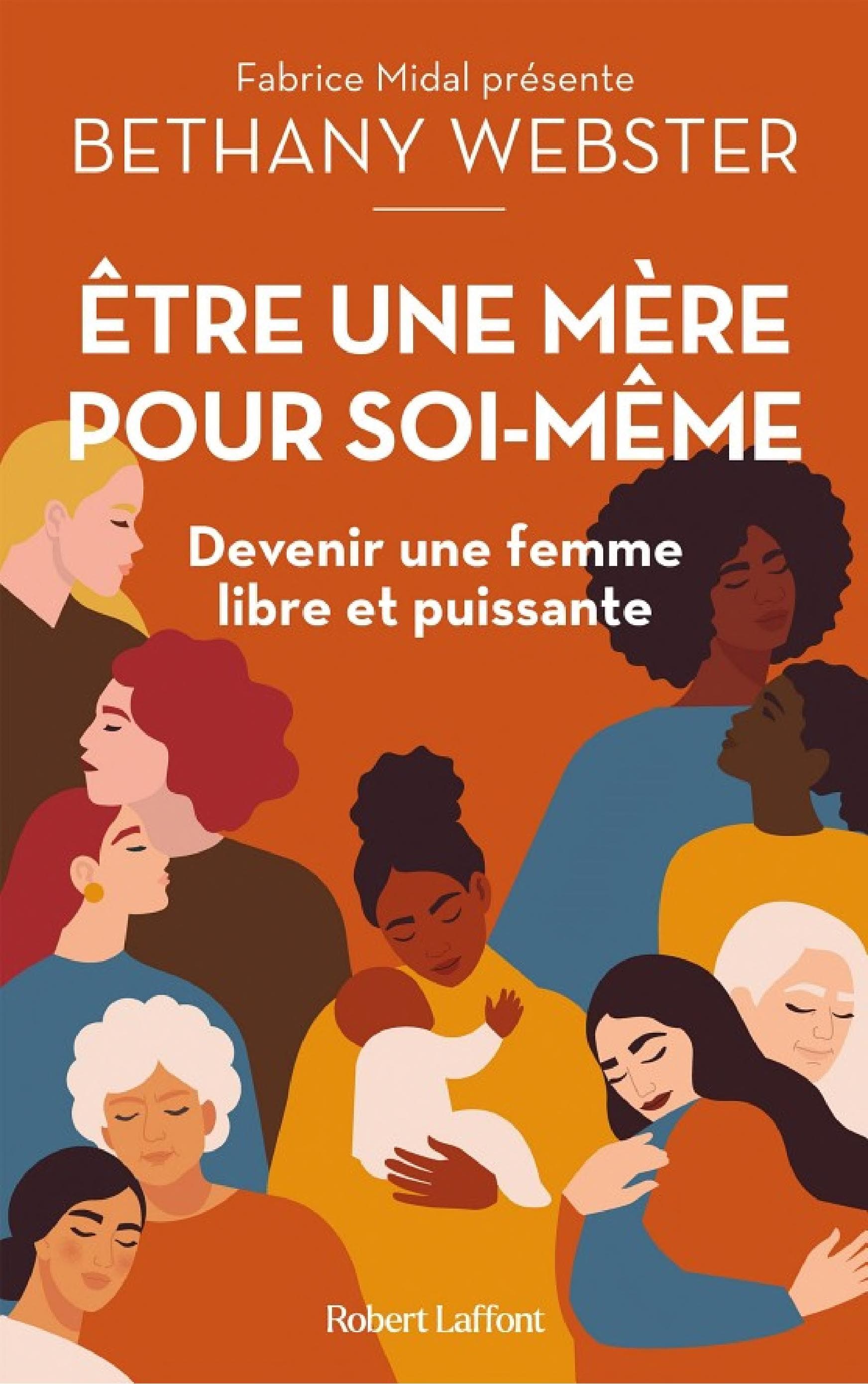 Être une mère pour soi-même - Devenir une femme libre et puissante - Cover