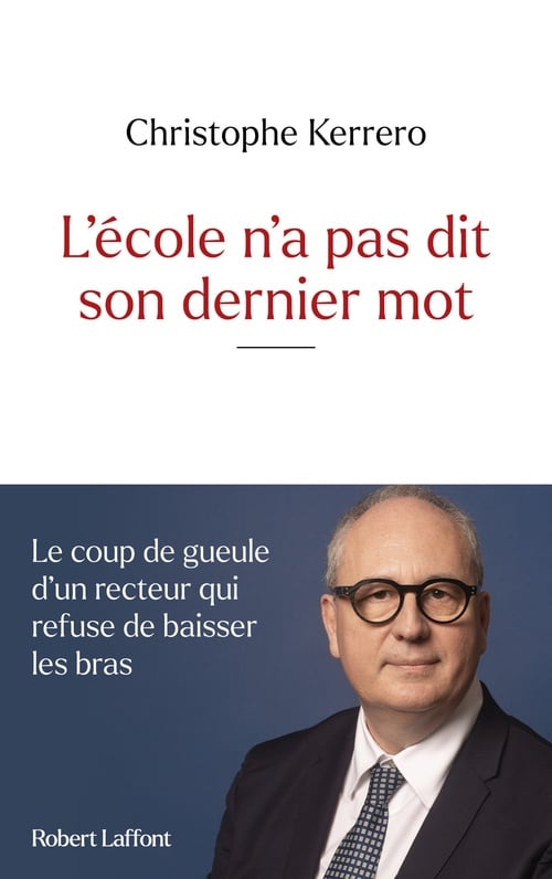 L'école n'a pas dit son dernier mot - Le coup de gueule d'un recteur qui refuse de baisser les bras - Cover