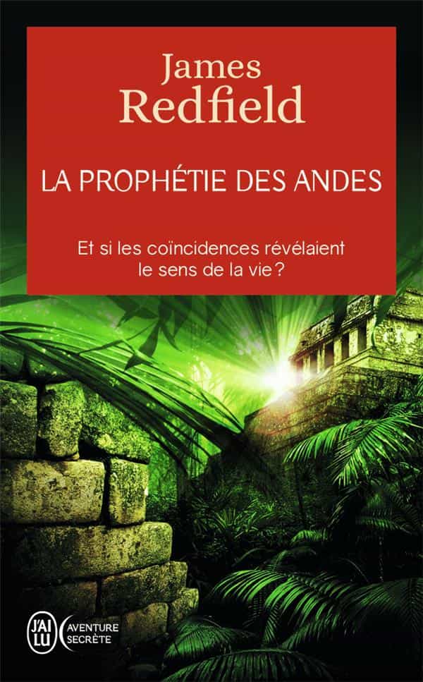 La prophétie des Andes ; et si les coïncidences révélaient le sens de la vie ?