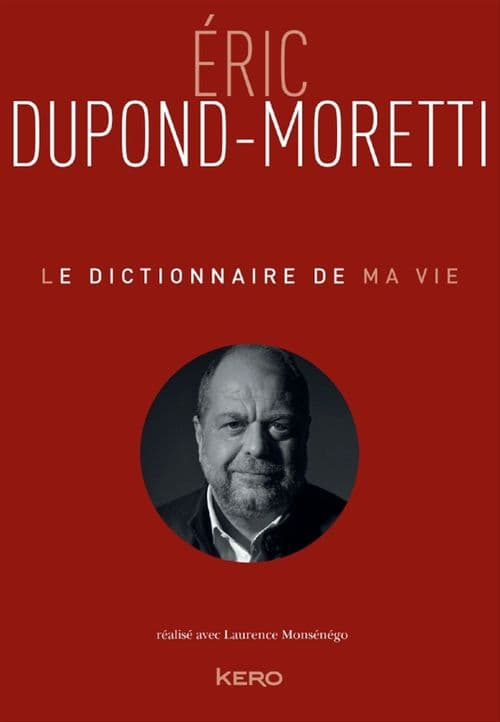 Le Dictionnaire de ma vie - Eric Dupond-Moretti - Cover