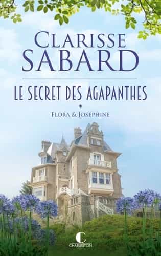 Le secret des Agapanthes Tome 1 : Flora & Joséphine