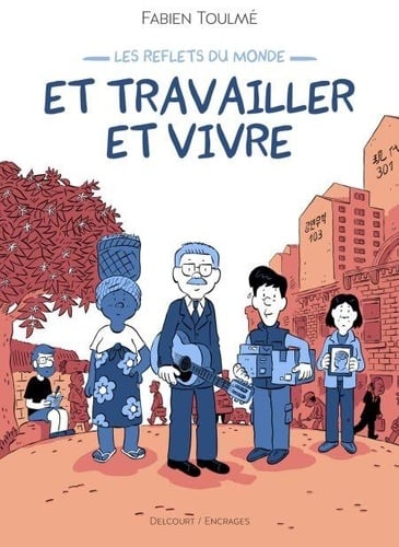 Les Reflets du monde - Et travailler et vivre - Cover