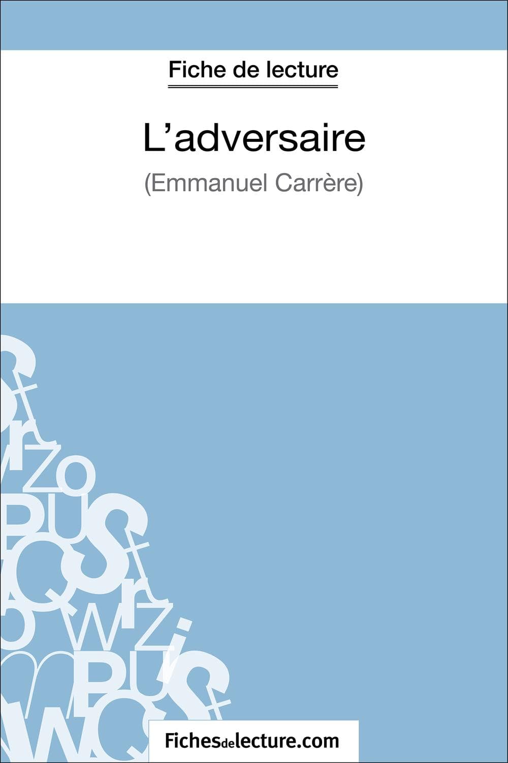 L'adversaire d'Emmanuel Carrère (Fiche de lecture) Analyse complète de l'oeuvre - Cover