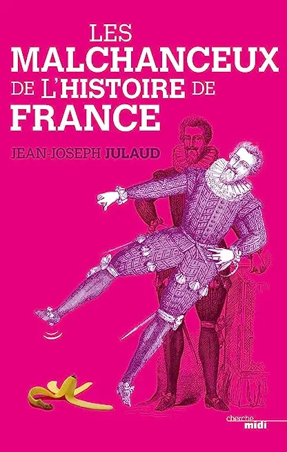 Les Malchanceux de l'Histoire de France - Cover
