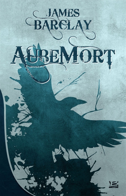 Les Chroniques des Ravens, T1 : AubeMort