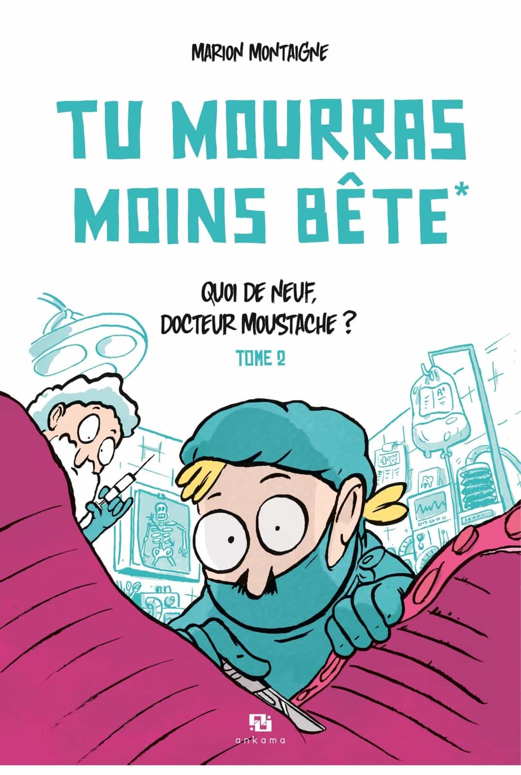 Tu mourras moins bête - Tome 2 - Quoi de neuf docteur Moustache ?