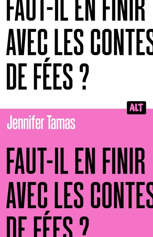Faut-il en finir avec les contes de fées ? Collection ALT - Cover