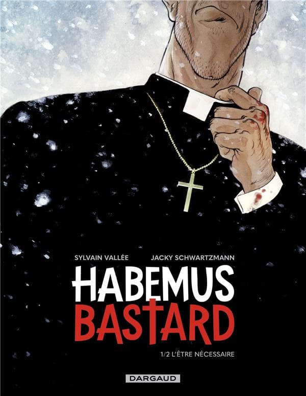 Habemus bastard - tome 1 - l etre necessaire - Cover