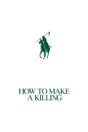 How to Make a Killing